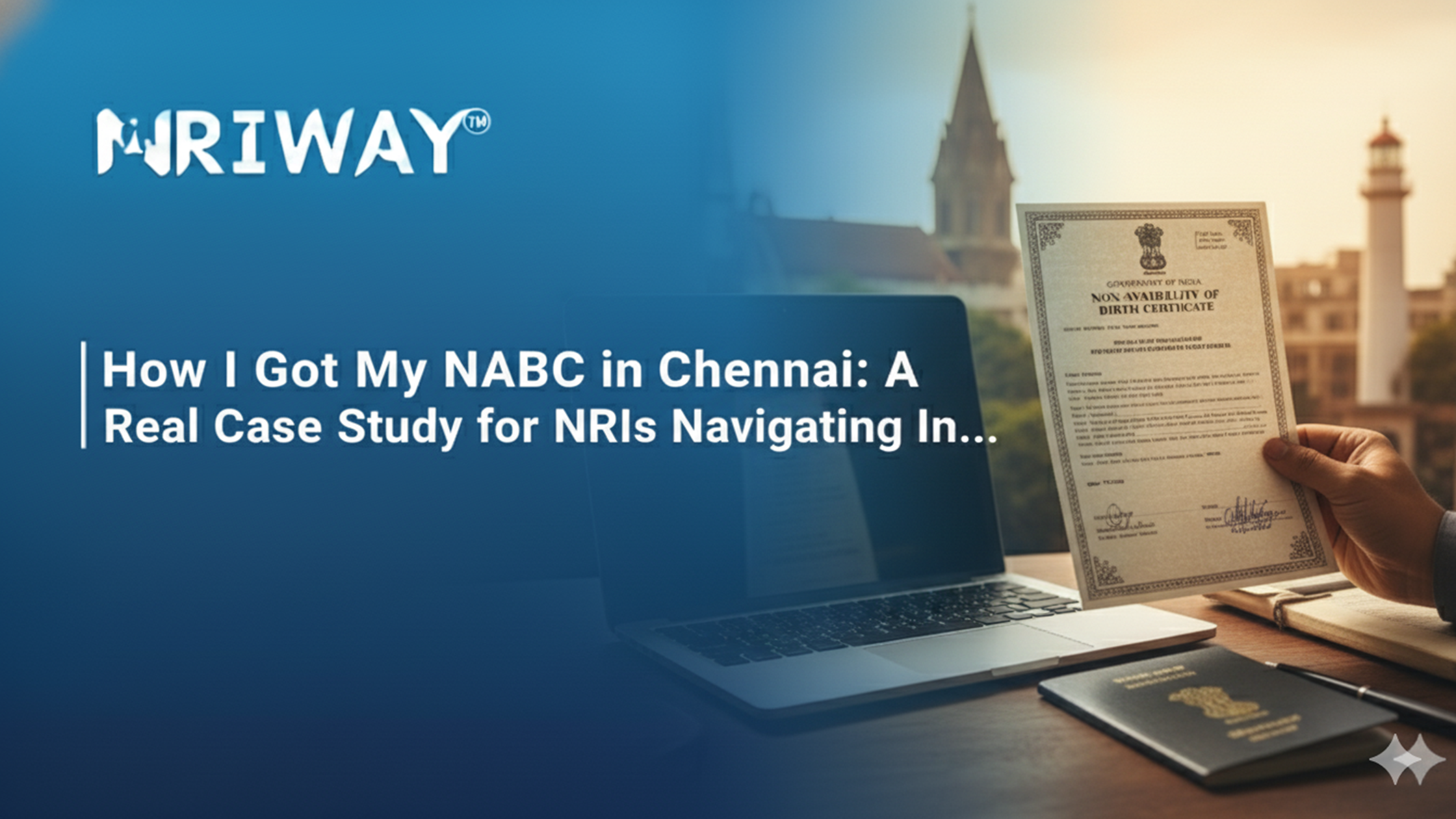 How I Got My NABC in Chennai: A Real Case Study for NRIs Navigating In...