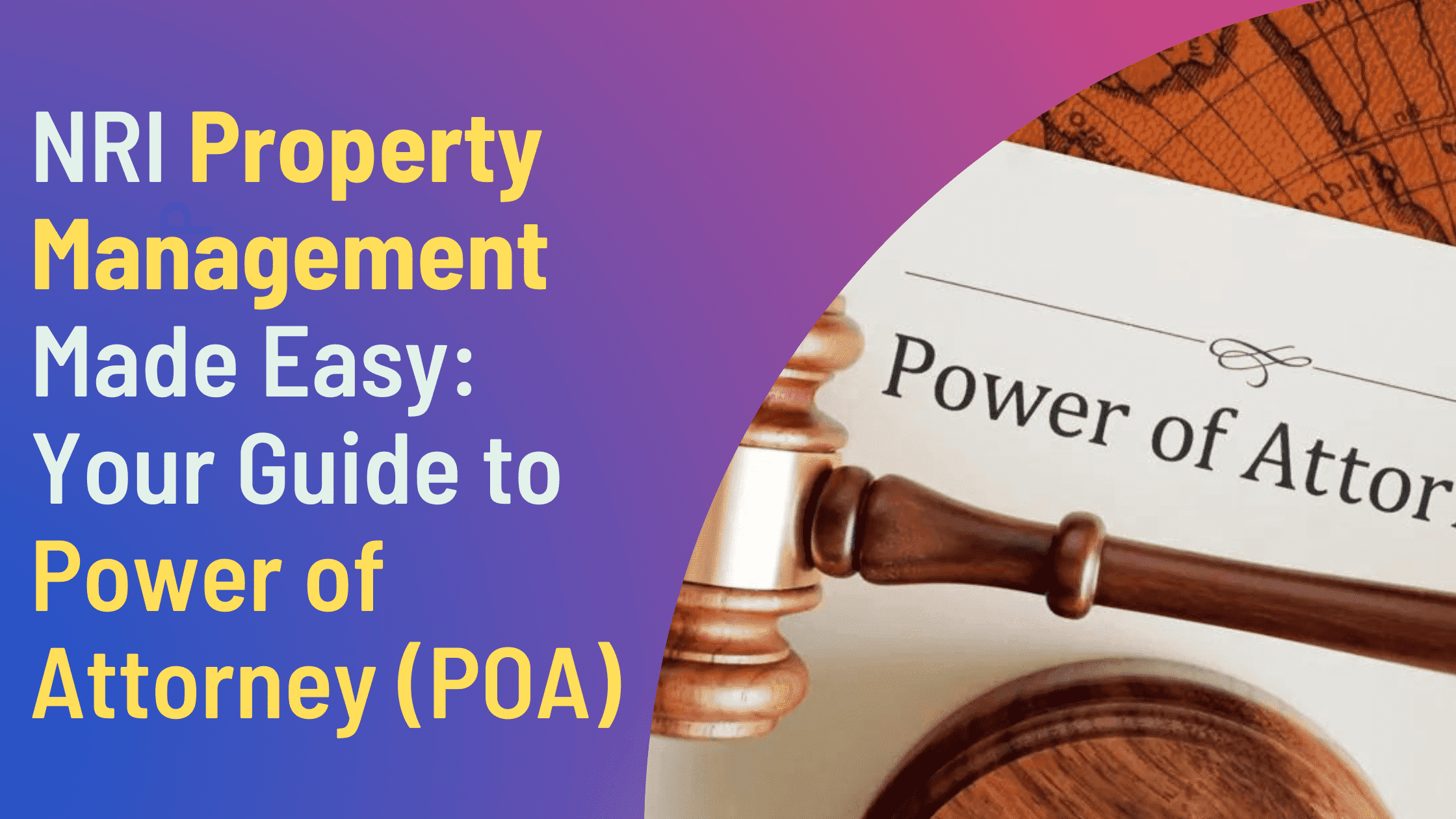 NRI Property Management Made Easy: Your Guide to Power of Attorney (POA)