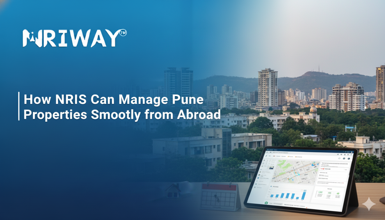 How NRIs Can Manage Pune Properties Smoothly from Abroad